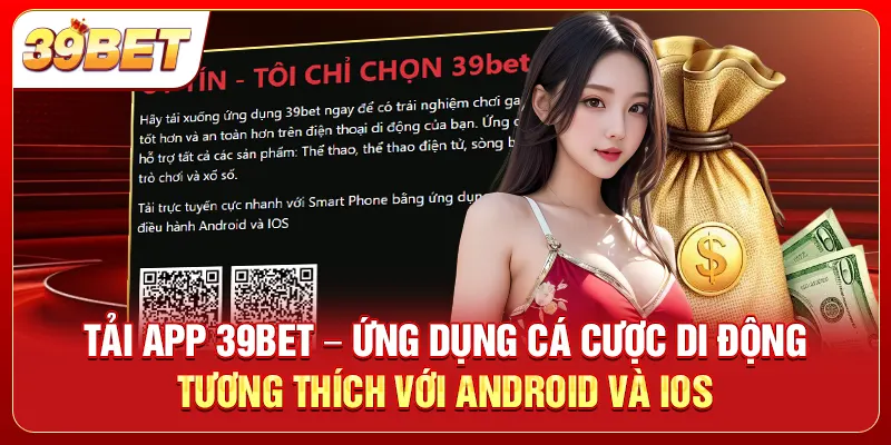 Tải app 39bet - Ứng dụng cá cược di động tương thích với Android và iOS